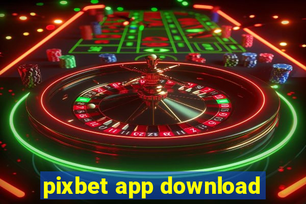 pixbet app download